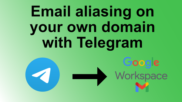 Email Aliasing on Your Own Domain with Telegram